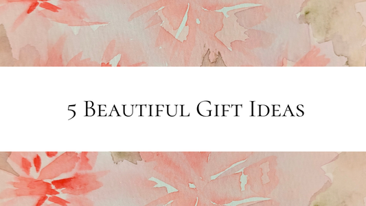 Practical Meets Pretty: 5 Gift Ideas That Wow